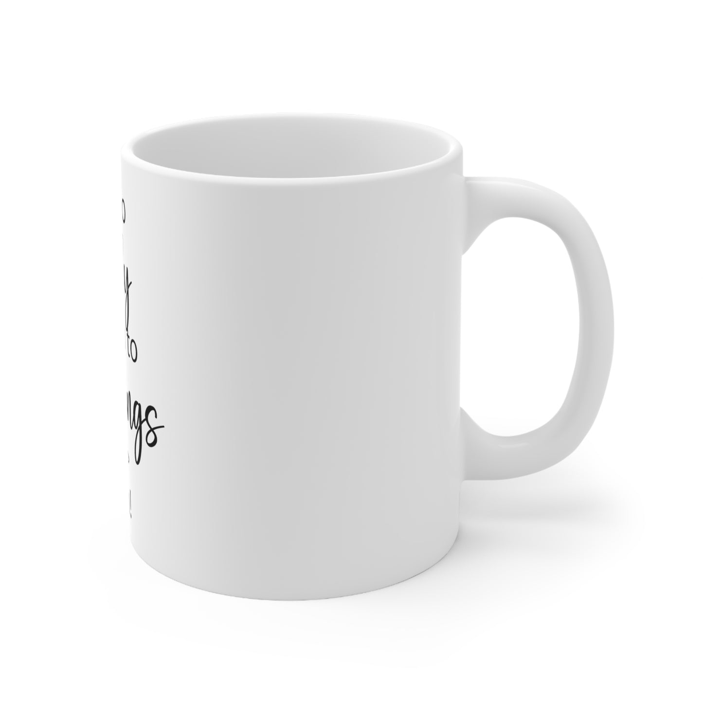 It's too early | Ceramic Mug 11oz