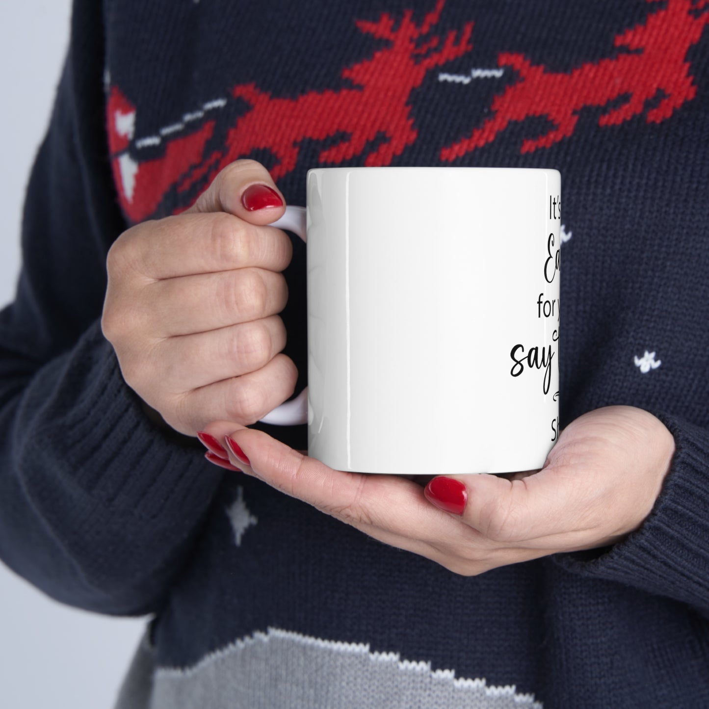 It's too early | Ceramic Mug 11oz