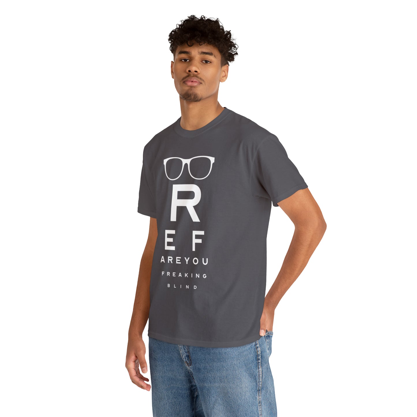 Ref Are Your Freaking Blind Cotton Tee