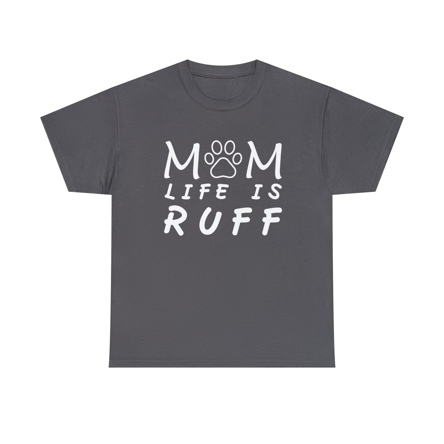 Mom Life is Ruff Cotton Tee