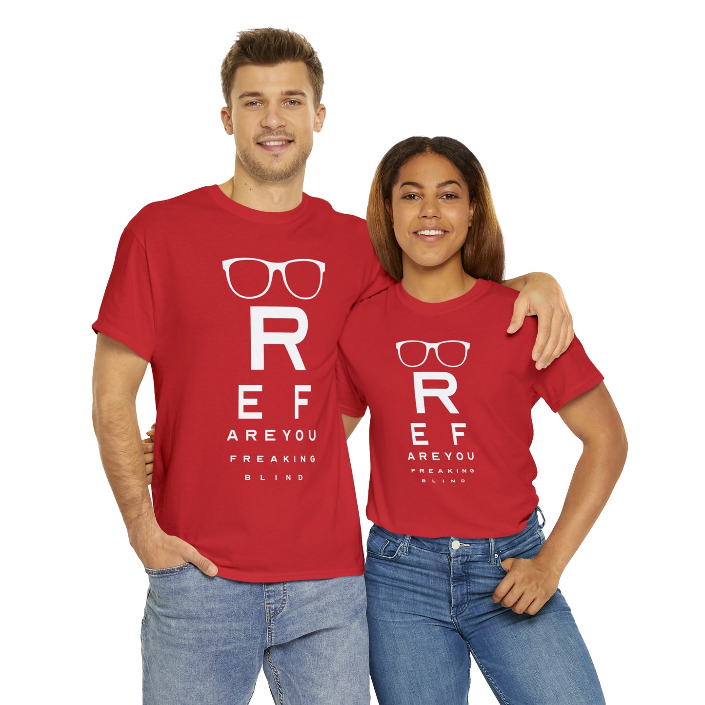 Ref Are Your Freaking Blind Cotton Tee