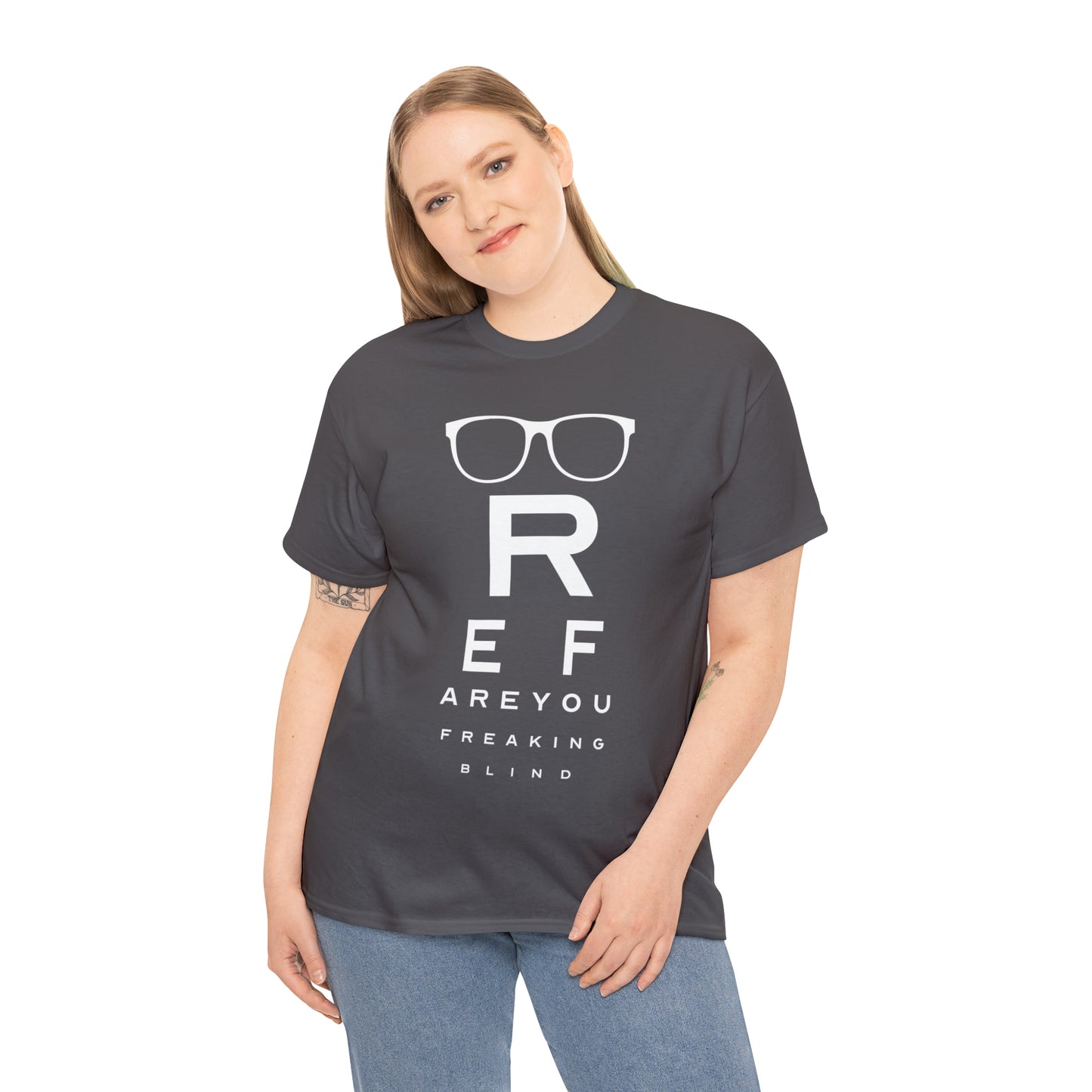 Ref Are Your Freaking Blind Cotton Tee