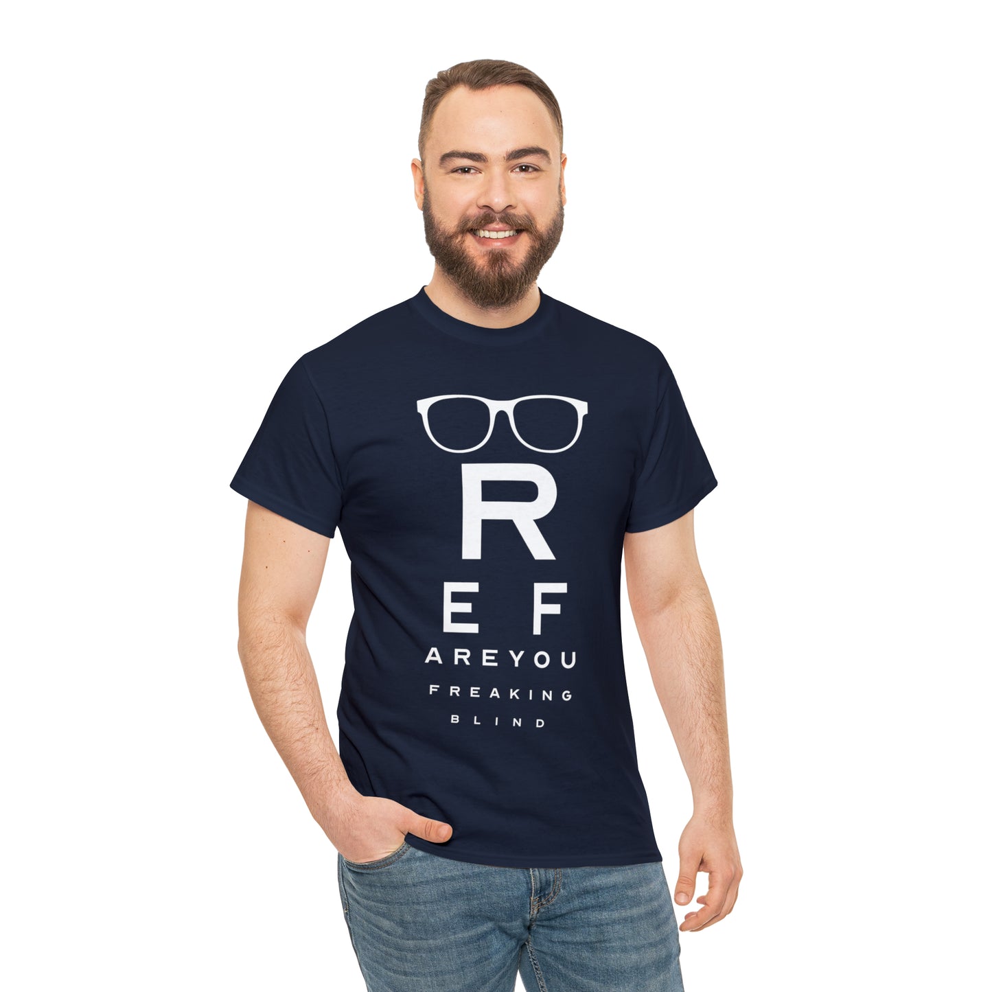 Ref Are Your Freaking Blind Cotton Tee