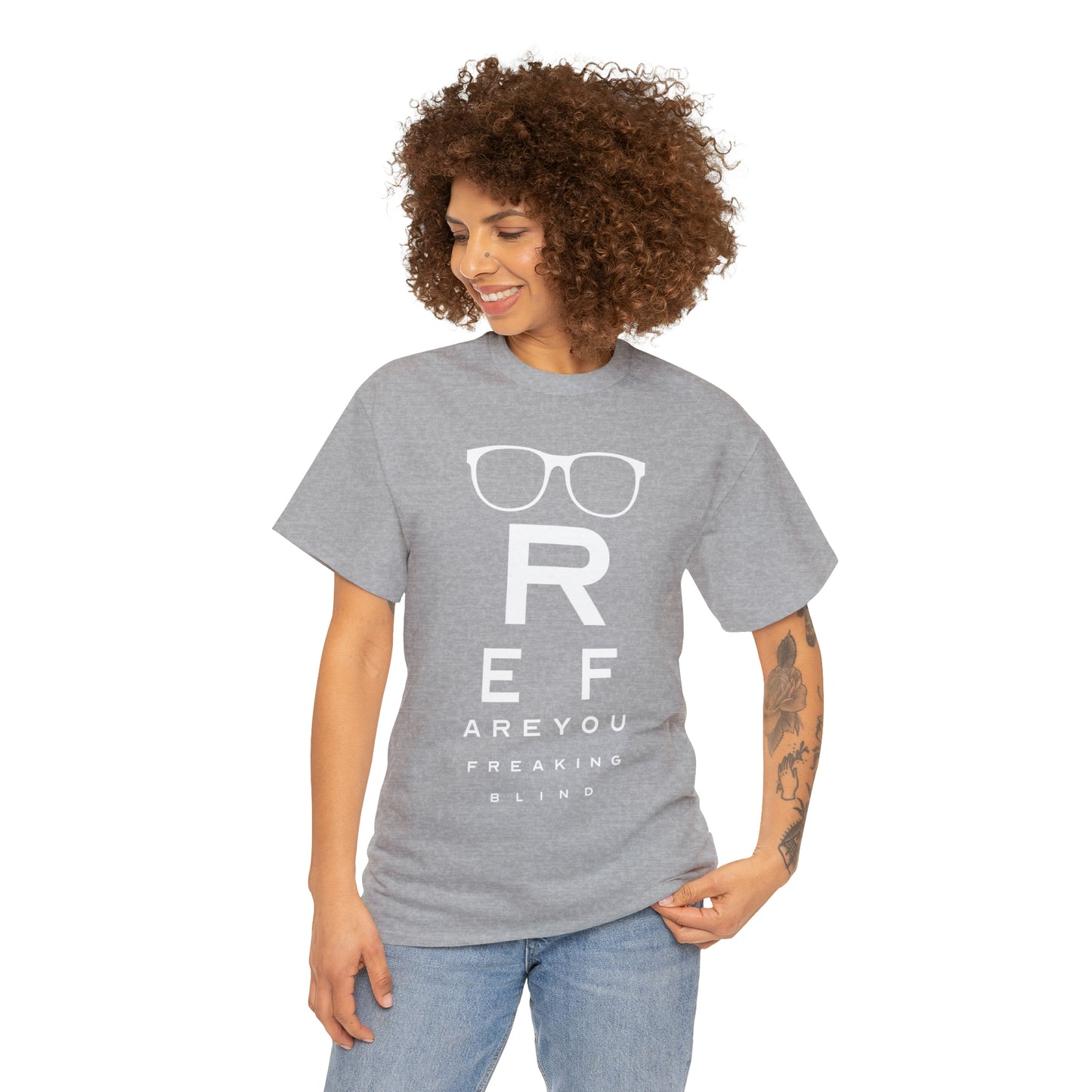 Ref Are Your Freaking Blind Cotton Tee