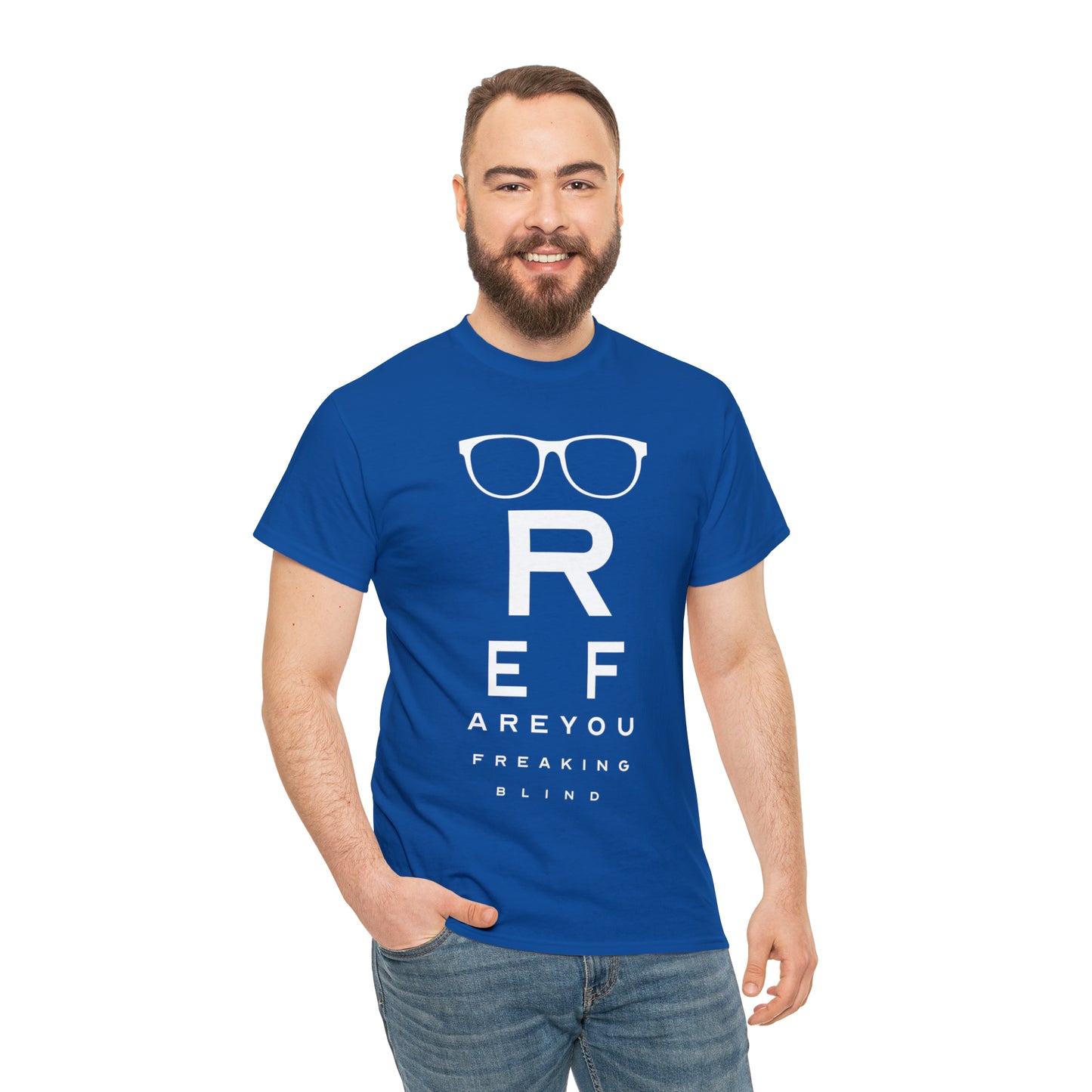 Ref Are Your Freaking Blind Cotton Tee