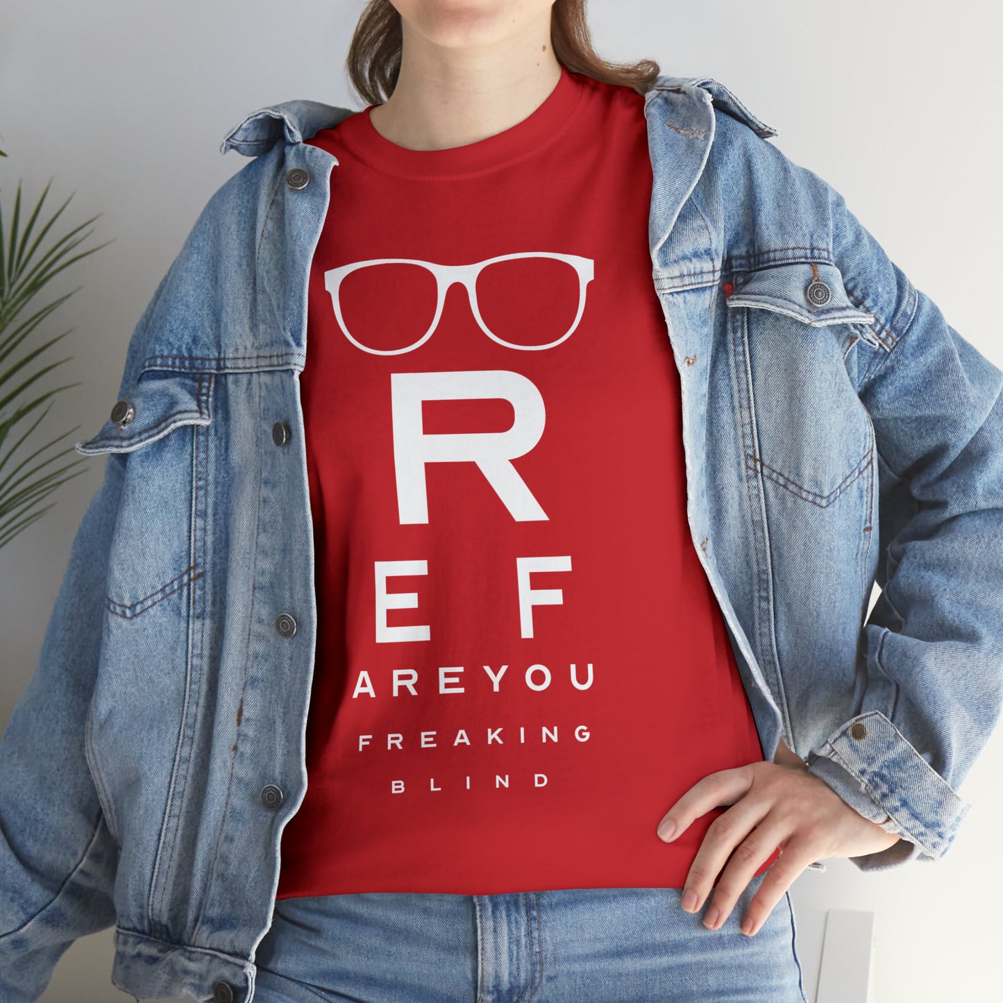 Ref Are Your Freaking Blind Cotton Tee