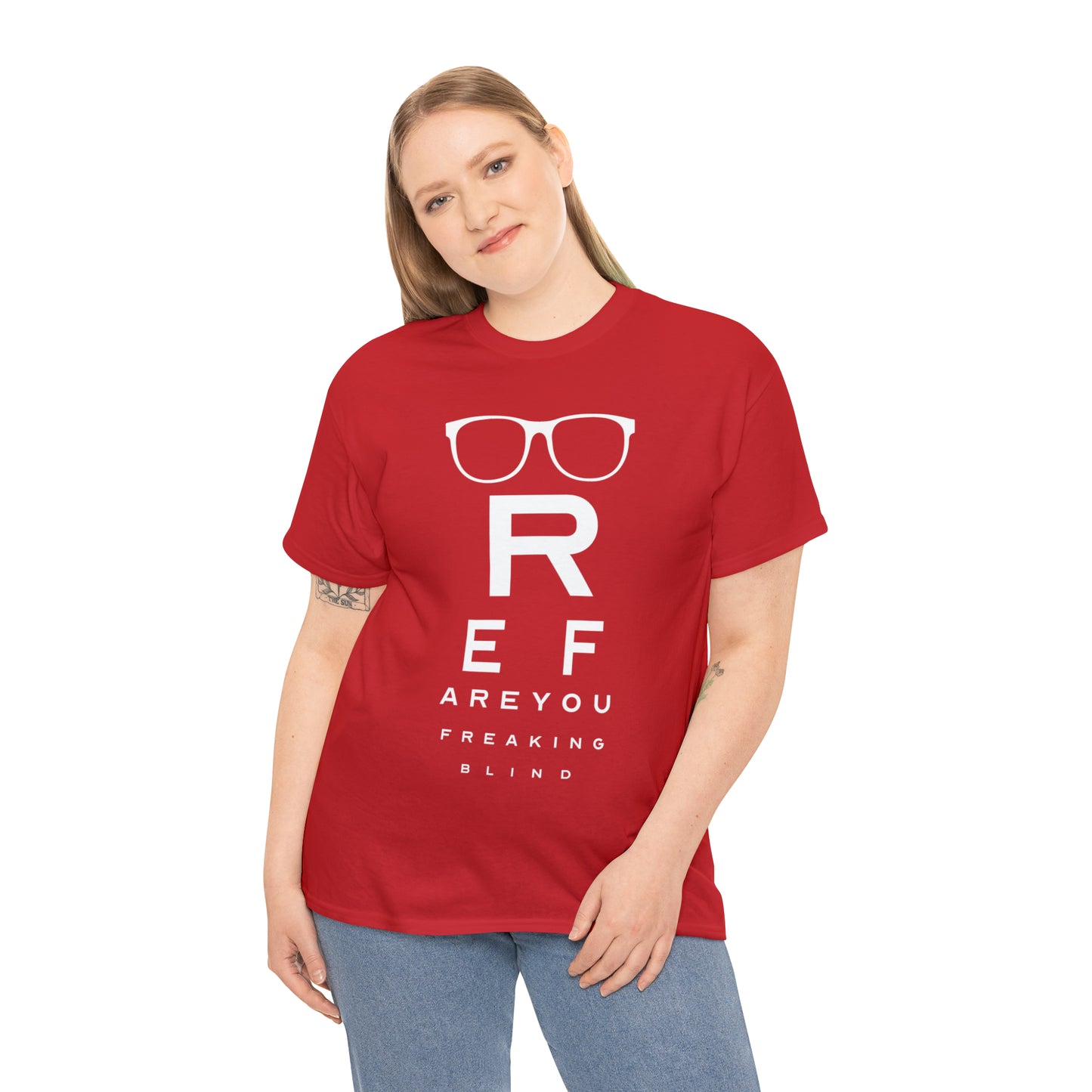 Ref Are Your Freaking Blind Cotton Tee