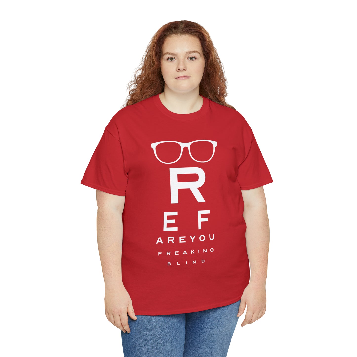 Ref Are Your Freaking Blind Cotton Tee