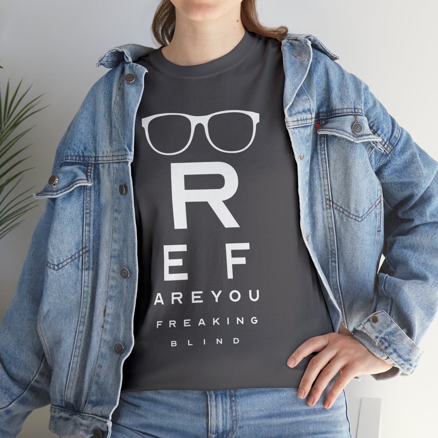 Ref Are Your Freaking Blind Cotton Tee