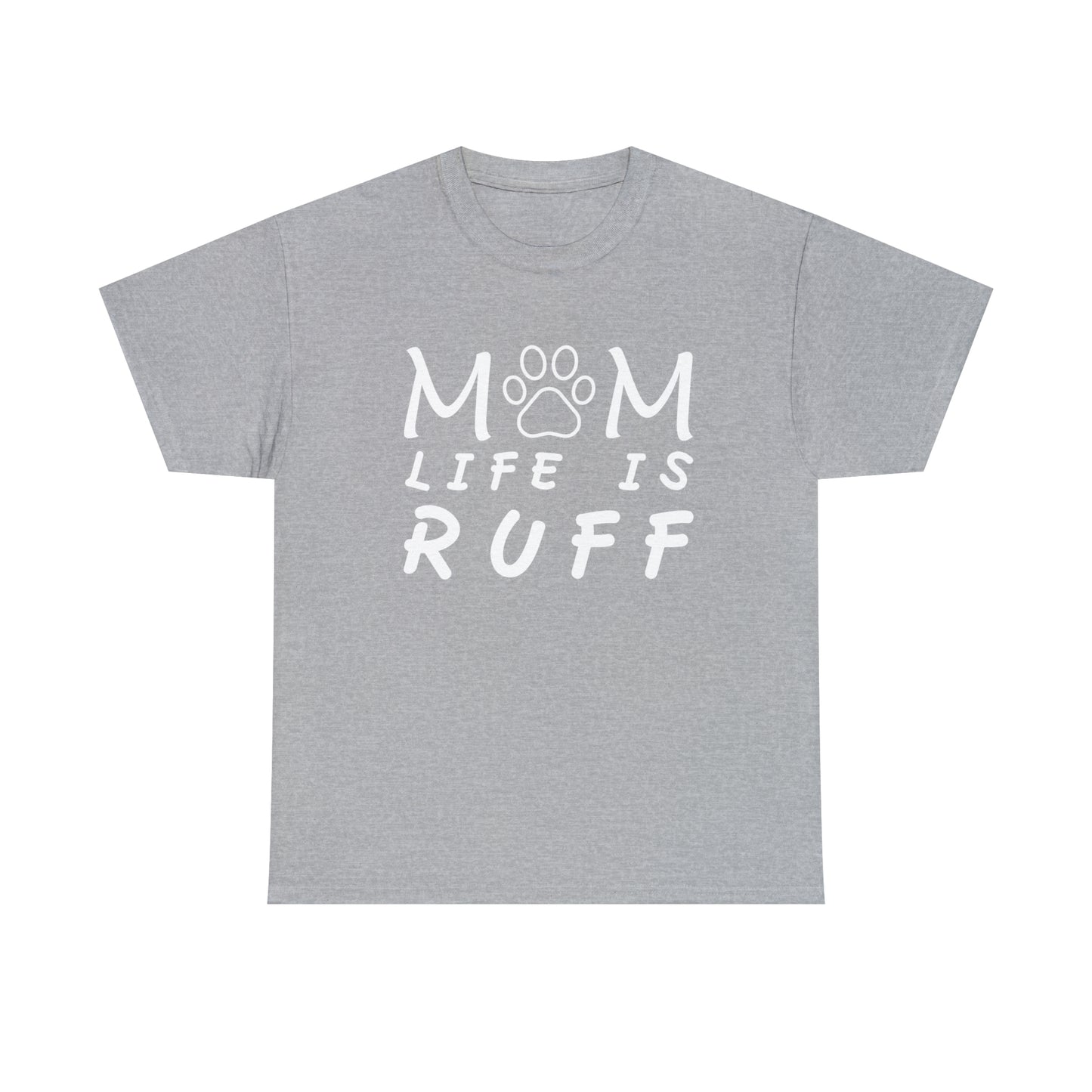 Mom Life is Ruff Cotton Tee