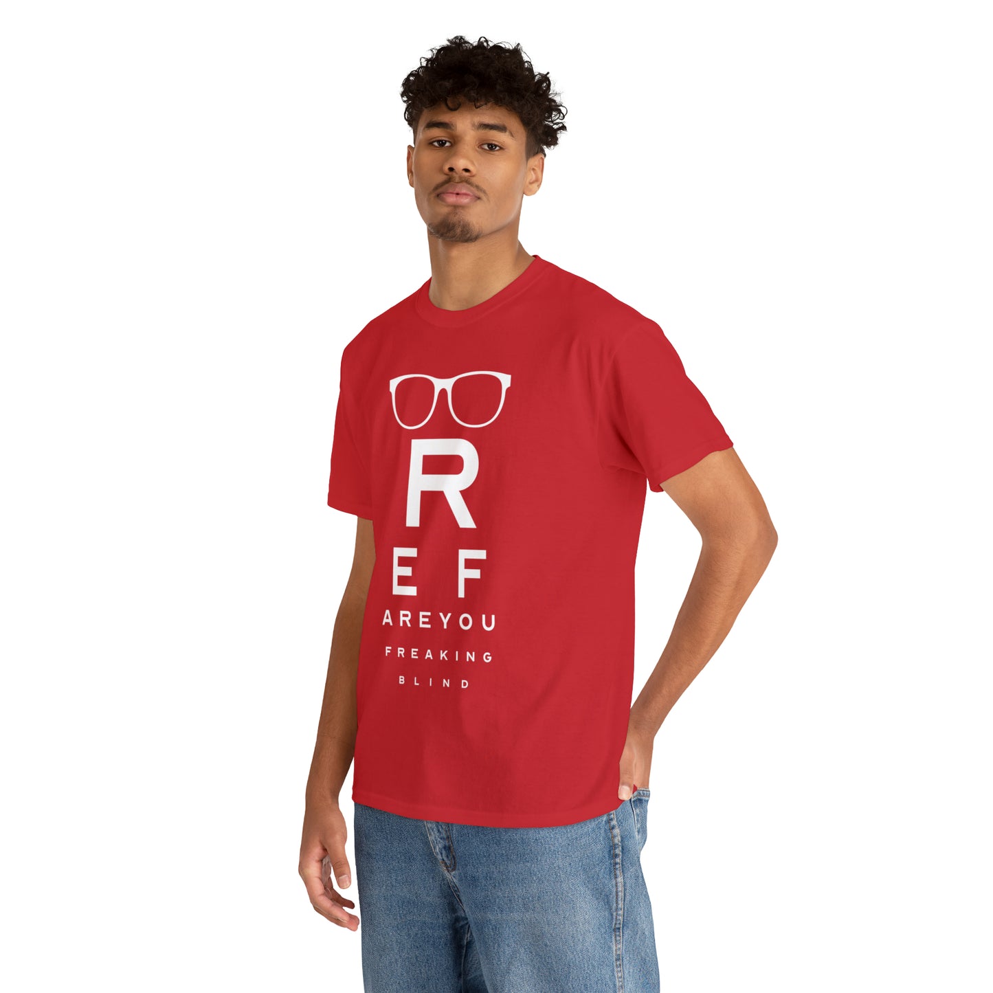 Ref Are Your Freaking Blind Cotton Tee
