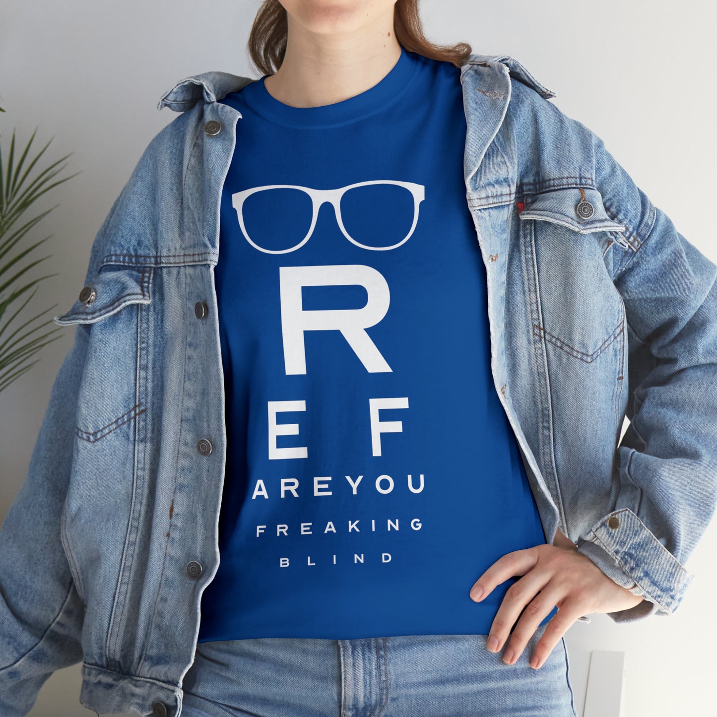 Ref Are Your Freaking Blind Cotton Tee