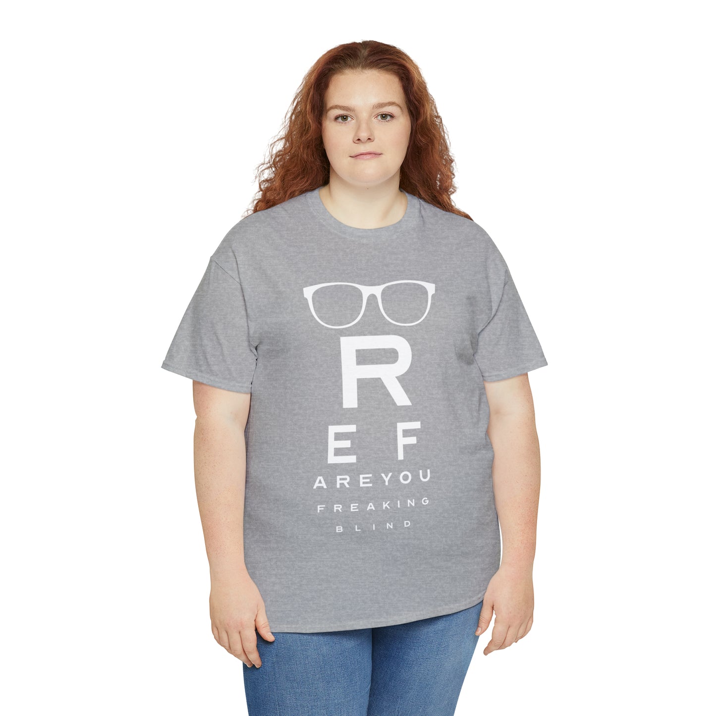 Ref Are Your Freaking Blind Cotton Tee
