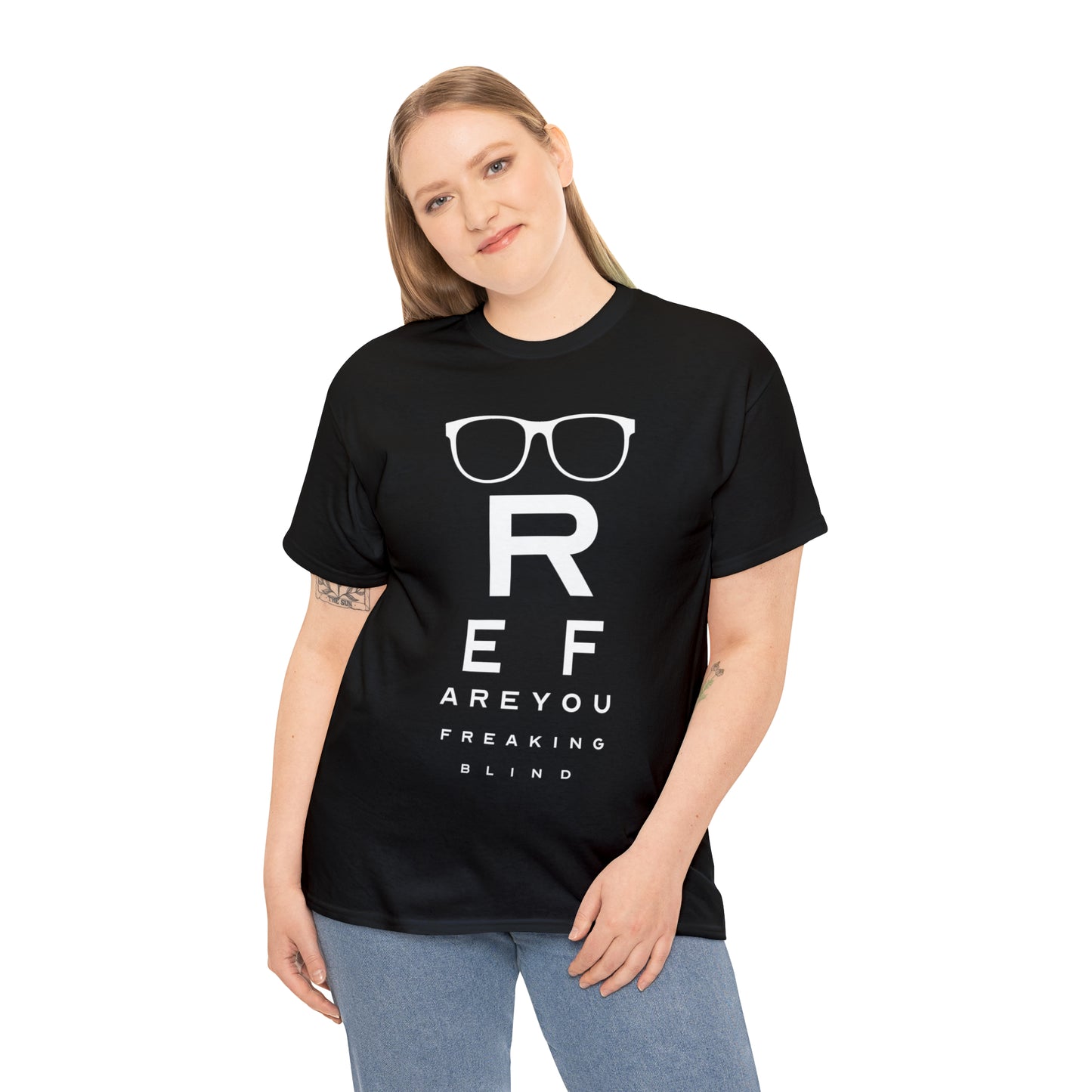 Ref Are Your Freaking Blind Cotton Tee