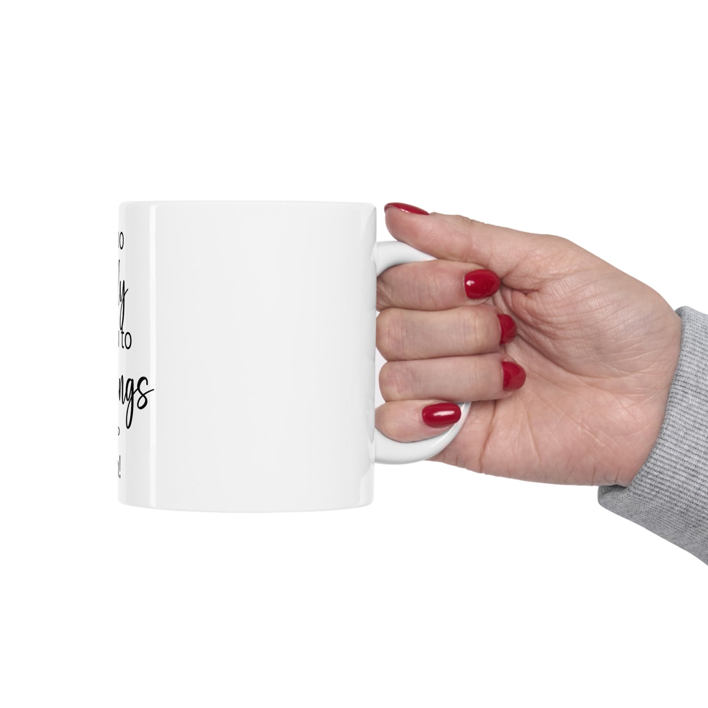 It's too early | Ceramic Mug 11oz
