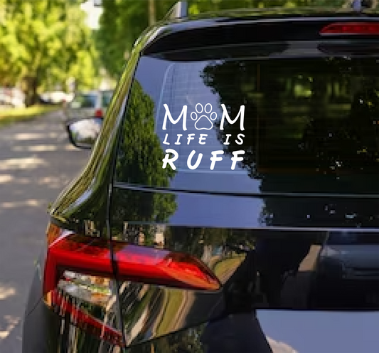 Mom's Life is Ruff Decal