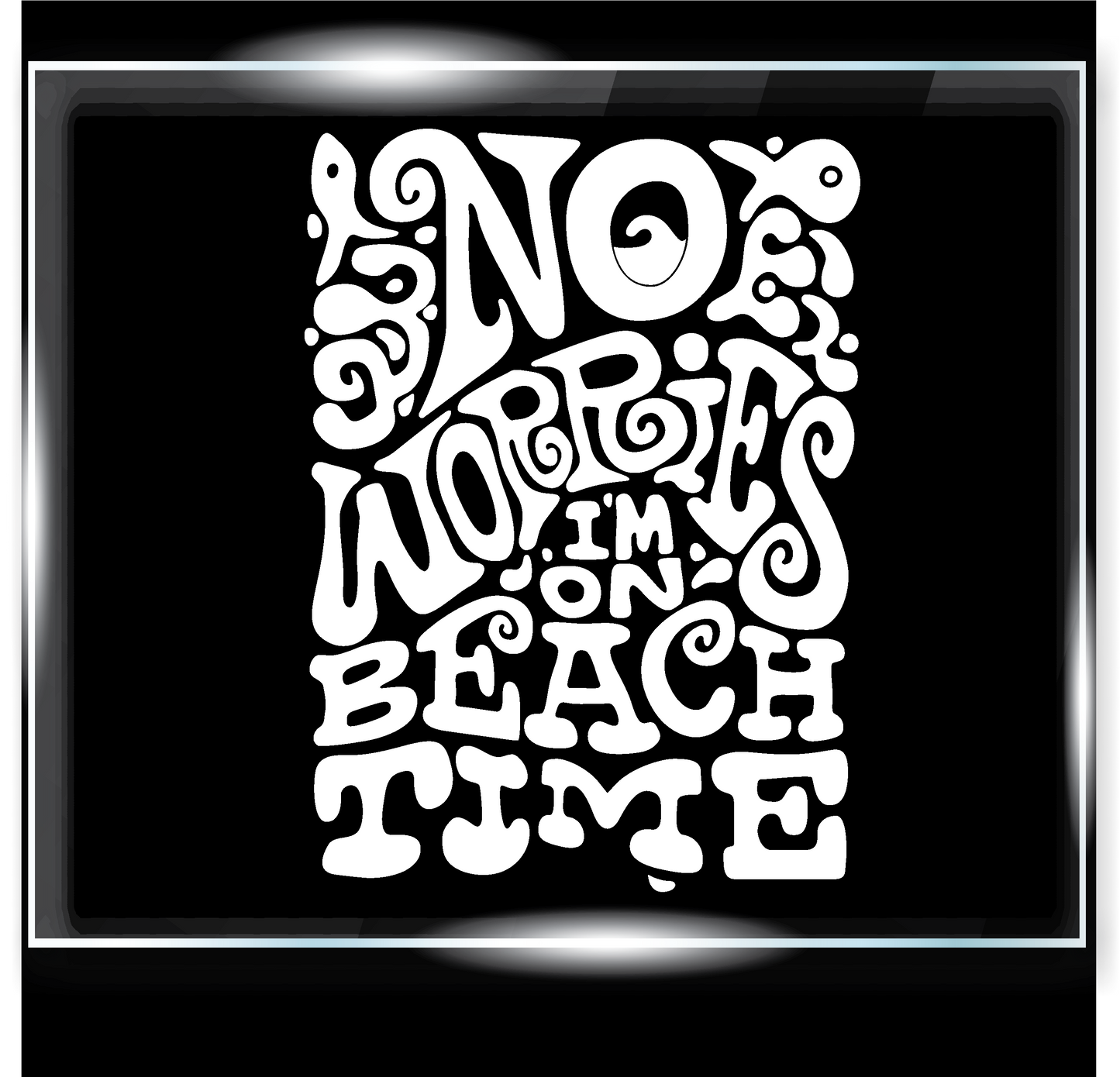 No Worries, I'm on the Beach Decal