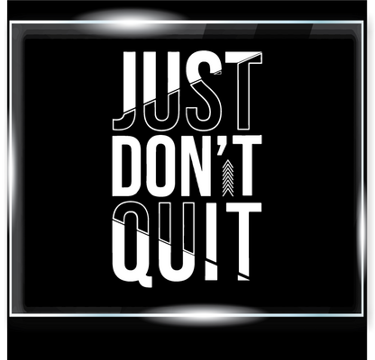 Just Don't Quit Decal
