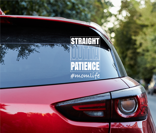 Straight Out of Patience Decal