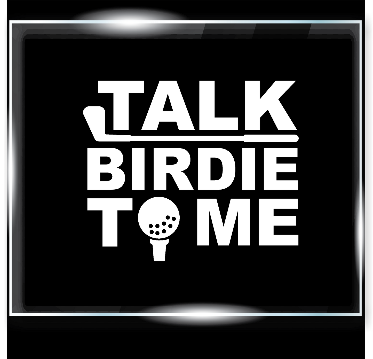 Talk Birdie to Me Decal