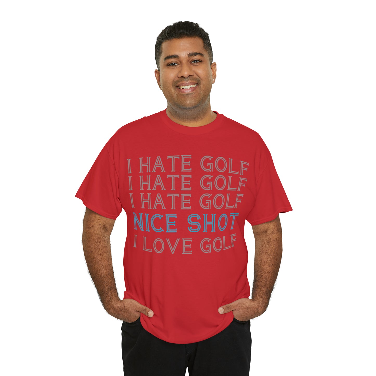 I Hate Golf, Nice Shot, I Love Golf Cotton Tee