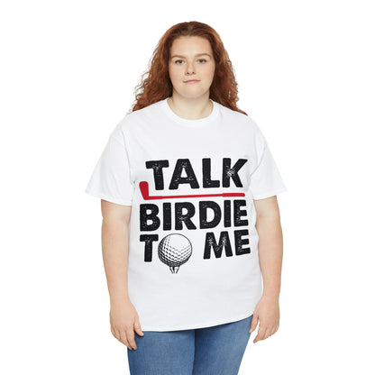 Talk Birdie to Me Golf Cotton Tee