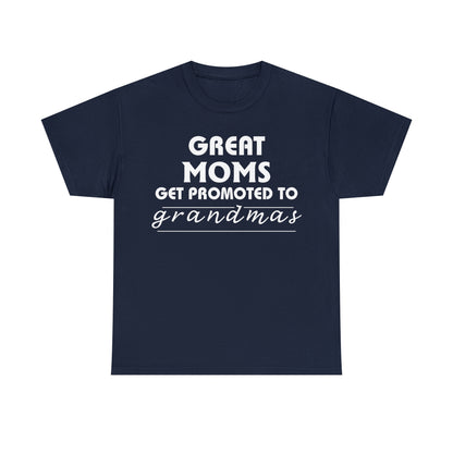 Great Moms Get Promoted Cotton Tee