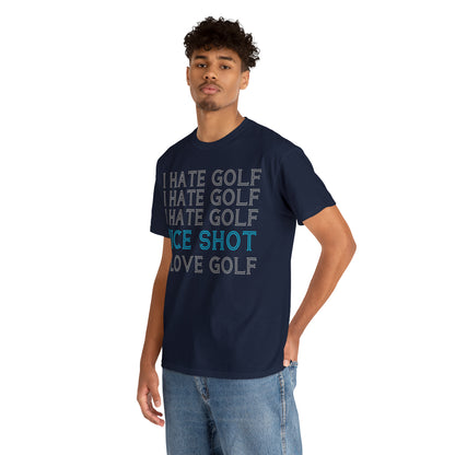 I Hate Golf, Nice Shot, I Love Golf Cotton Tee