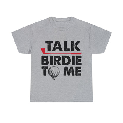 Talk Birdie to Me Golf Cotton Tee