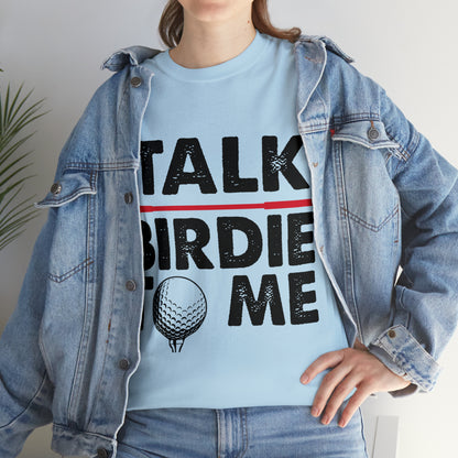 Talk Birdie to Me Golf Cotton Tee