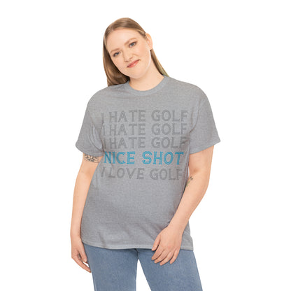 I Hate Golf, Nice Shot, I Love Golf Cotton Tee