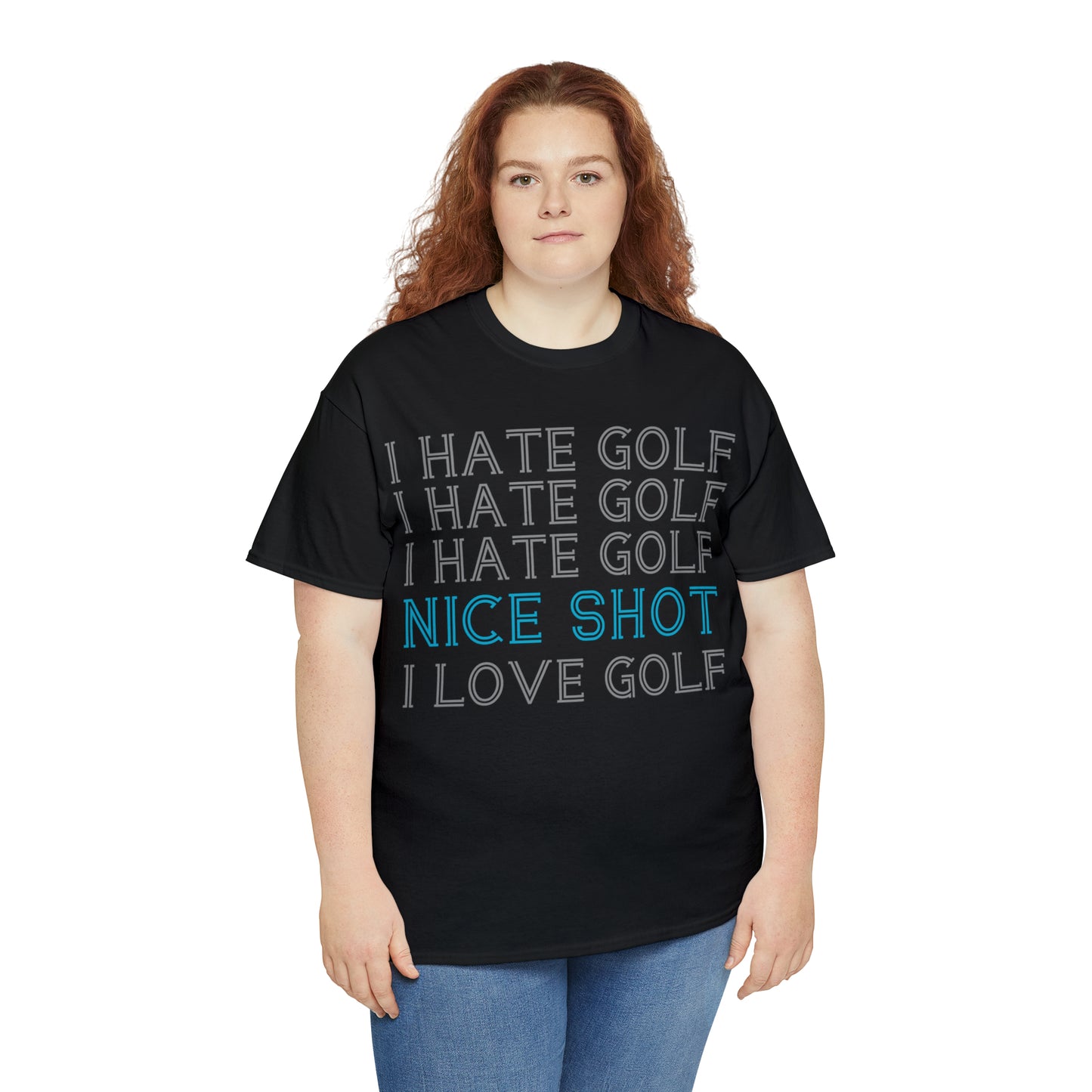 I Hate Golf, Nice Shot, I Love Golf Cotton Tee