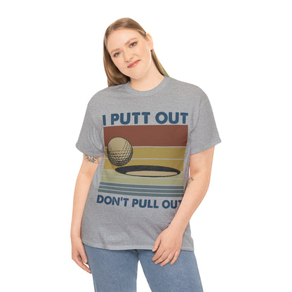 I Putt Out Golf Cotton Tee