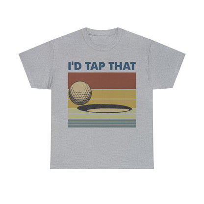 I'd Tap That Golf Cotton Tee