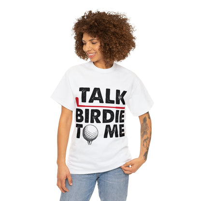 Talk Birdie to Me Golf Cotton Tee