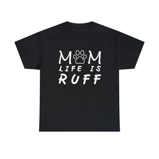 Mom Life is Ruff Cotton Tee