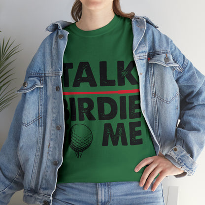 Talk Birdie to Me Golf Cotton Tee