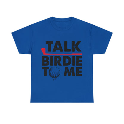 Talk Birdie to Me Golf Cotton Tee