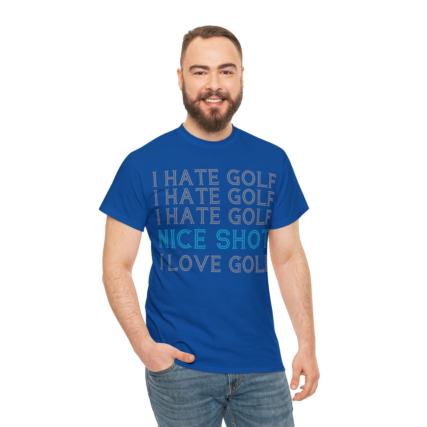 I Hate Golf, Nice Shot, I Love Golf Cotton Tee