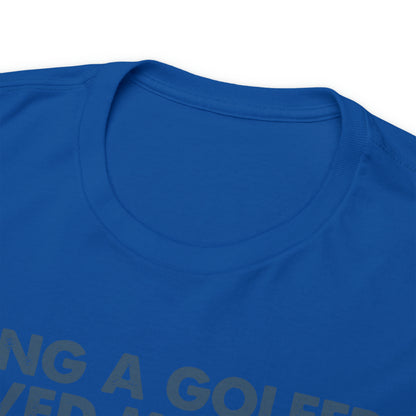 Golf Saved me from a life of Porn Cotton Tee