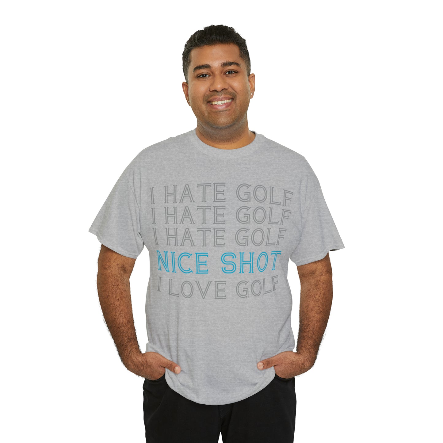 I Hate Golf, Nice Shot, I Love Golf Cotton Tee