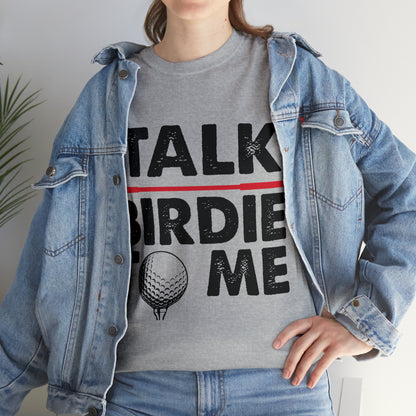 Talk Birdie to Me Golf Cotton Tee