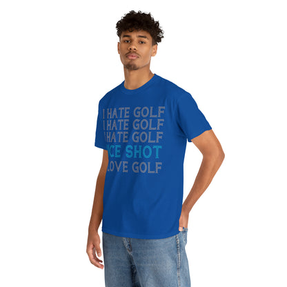 I Hate Golf, Nice Shot, I Love Golf Cotton Tee