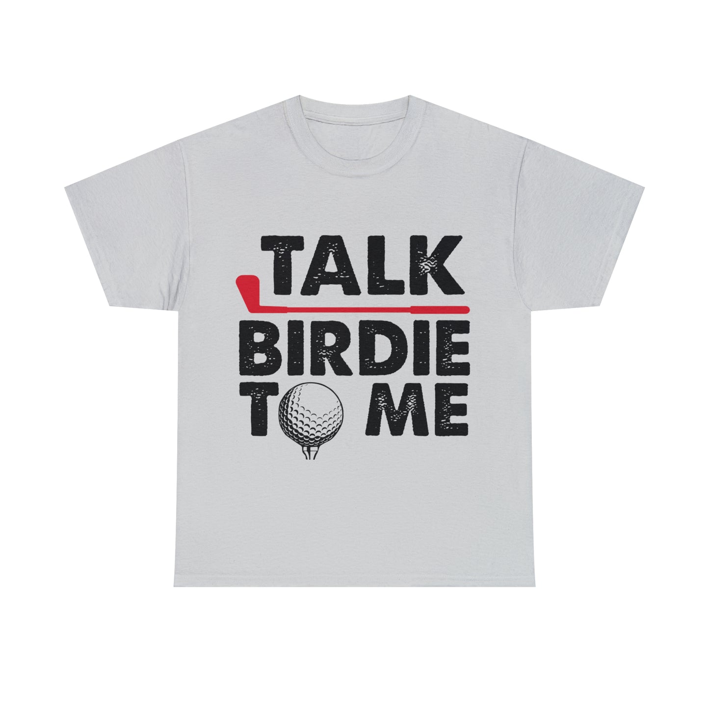 Talk Birdie to Me Golf Cotton Tee